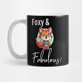 Foxy and fabulous! Mug